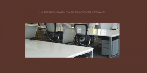 responsabilità extracontrattuale del lavoratore