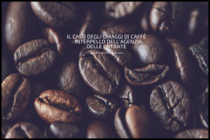 Il caso degli omaggi di caffè - Interpello dell’aGENZIA DELLE ENTRATE